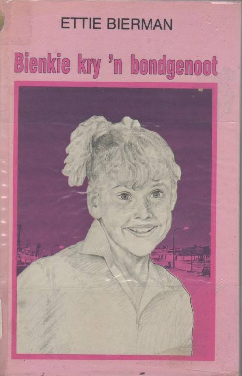 BIENKIE KRY 'N BONDGENOOT - ETTIE BIERMAN (3 DE DRUK 1991)