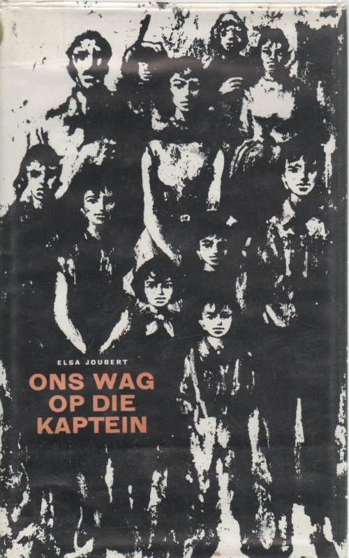 ONS WAG OP DIE KAPTEIN - ELSA JOUBERT (1 STE DRUK 1963)
