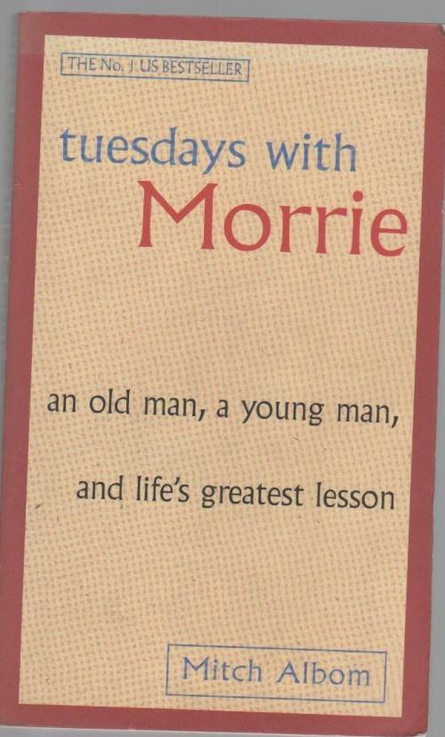 TUESDAYS WITH MORRIE - MITCH ALBOM (REPRINT 2000)