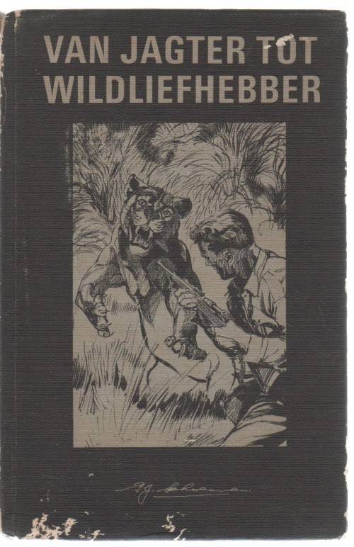 VAN JAGTER TOT WILDLIEFHEBBER - P J SCHOEMAN (2 DE OPLAAG 1970)