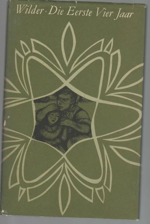 Laura Ingalls Wilder - Die Eerste Vier Jaar (1 ste druk 1972)