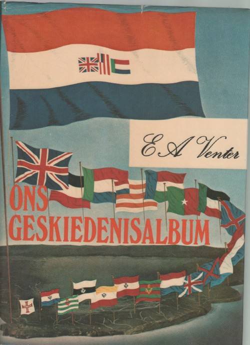 ONS GESKIEDENISALBUM - E A VENTER (1 STE UITGAWE 1983)