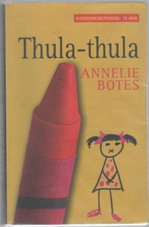 THULA-THULA - ANNELIE BOTES (OUDERDOMSBEPERKING 18 JAAR -2009)