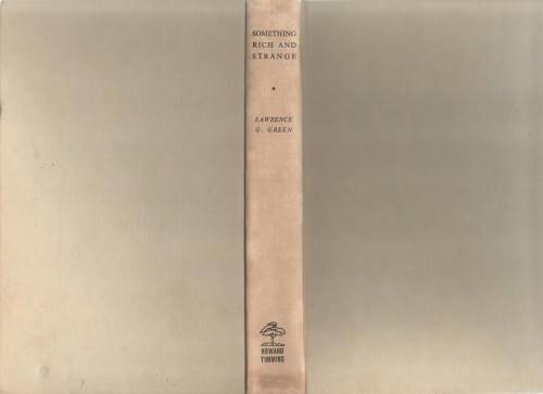 SOMETHING RICH AND STRANGE - LAWRENCE G GREEN (1962)