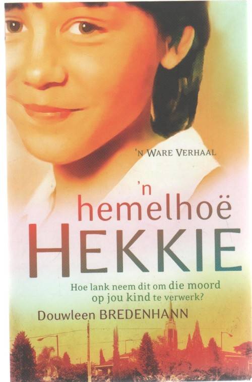 'N HEMELHOE HEKKIE - DOUWLEEN BREDENHANN (1 STE UITGAWE 2010)