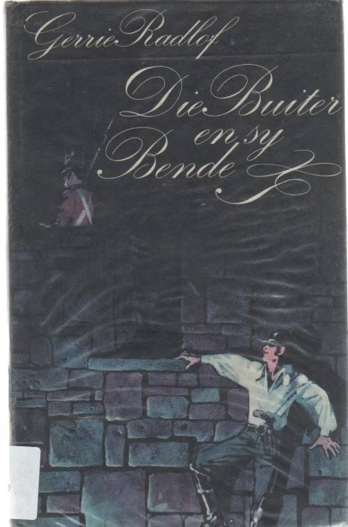 Die Buiter en sy Bende - Gerrie Radlof (2 DE UITGAWE 1973)