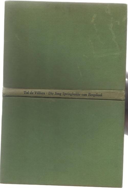 DIE JONG SPRINGBOKKE VAN BERGSKOOL - TOL DE VILLIERS (1958)
