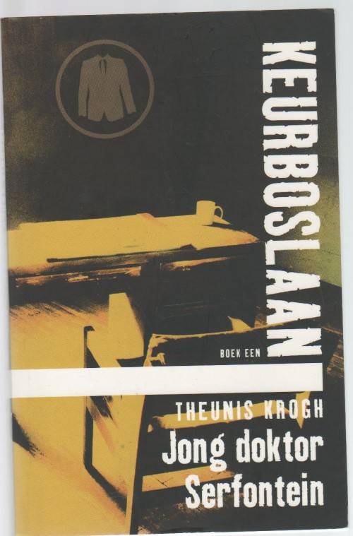 JONG DOKTOR SERFONTEIN, KEURBOSLAAN, BOEK 1 - THEUNIS KROGH (2009)
