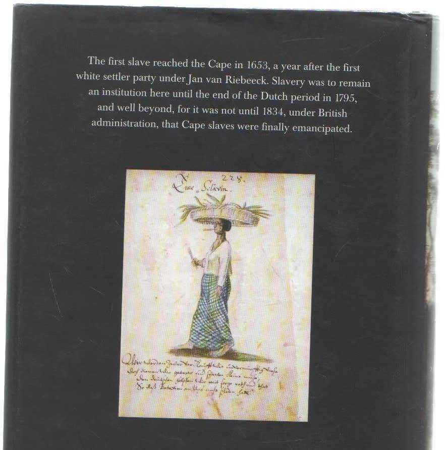 EARLY SLAVERY AT THE CAPE OF GOOD HOPE 1652 - 1717 (1 ST EDITION 2007)