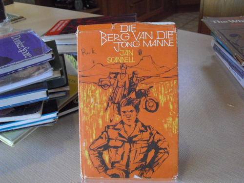 Die Berg van die Jong Manne - Jan Scannell (2de druk 1973)