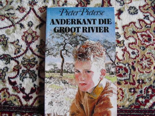 Anderkant die Groot Rivier - Pieter Pieterse