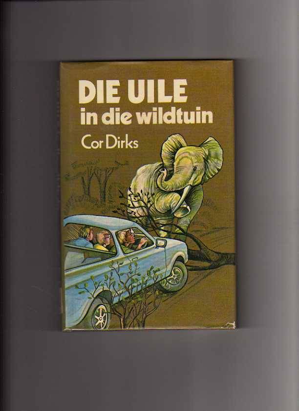 Die Uile in die Wildtuin - Cor Dirks (2de uitgawe/1ste druk1981)