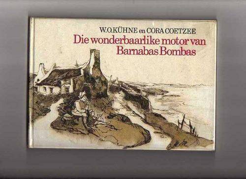 Die Wonderbaarlike motor van Barnabas Bombas - W O Kuhne en Cora Coetzee (1ste uitgawe 1981)
