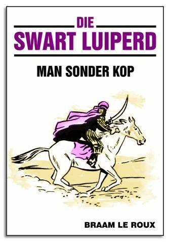 Die Swart Luiperd: Man Sonder Kop