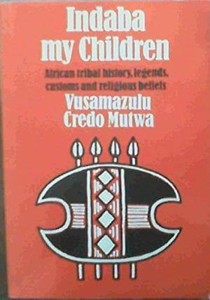 Indaba, my children, by Vusamazulu C. Mutwa
