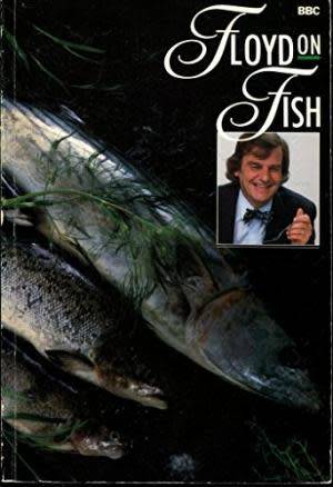 Floyd On Fish.  KEITH FLOYD