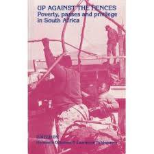 Up against the fences Poverty, passes and privilege in South Africa Eds Giliomee and Schlemmer