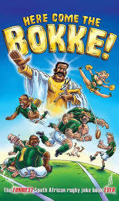 Here come the Bokke! The funniest South African rugby joke book ever!