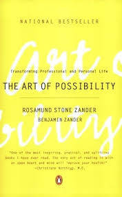 The art of possibility. Rosamund Stone Zander and Benjamin Zander