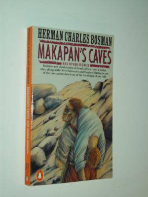 Makapan`s Caves and Other Stories, Herman Charles Bosman: ed. Stephen Gray