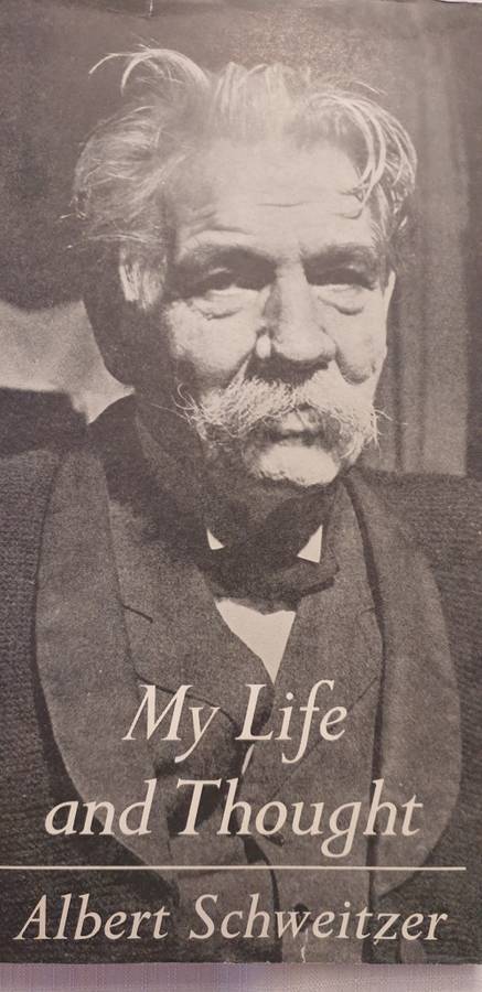 My life and thought. Albert Schweitzer.