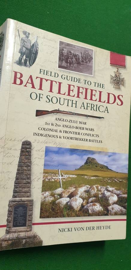 Field Guide to the Battlefields of South Africa. Nicki Von Der Heyde.