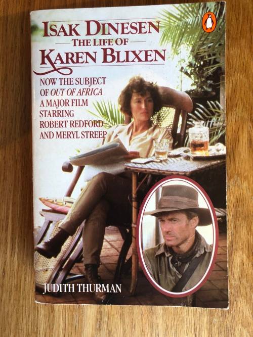 Isak Dinesen: The Life of Karen Blixen by Judith Thurman