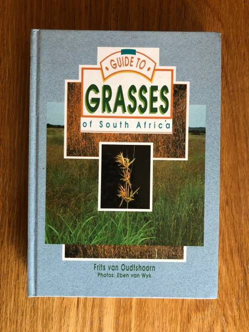Guide to Grasses of Southern Africa by Fritz van Oudtshoorn