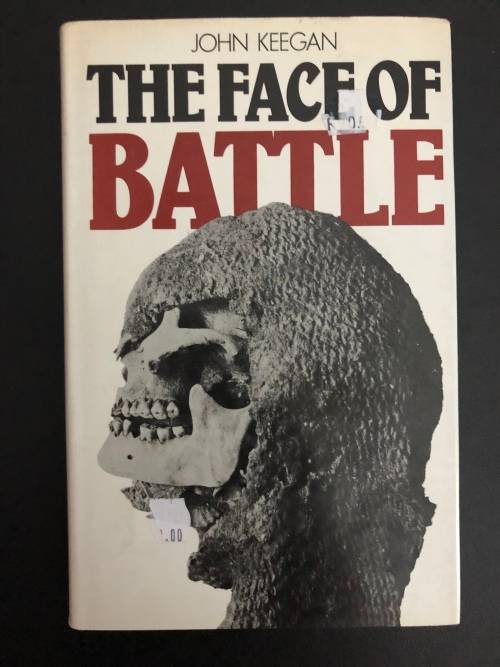 The Face of Battle by John Keegan