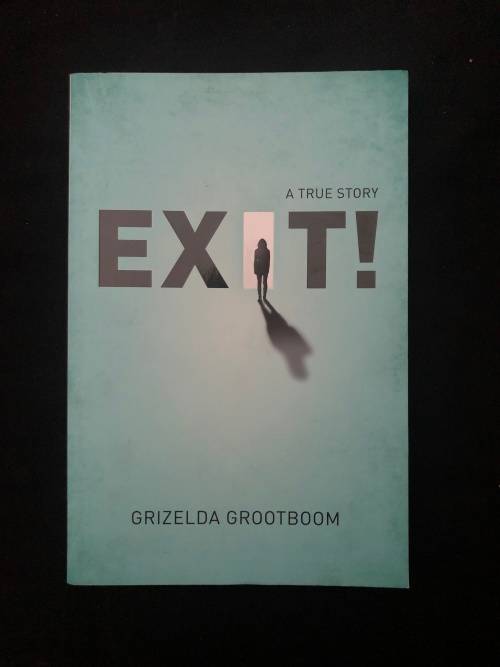 Exit! A True Story. Grizelda Grootboom.