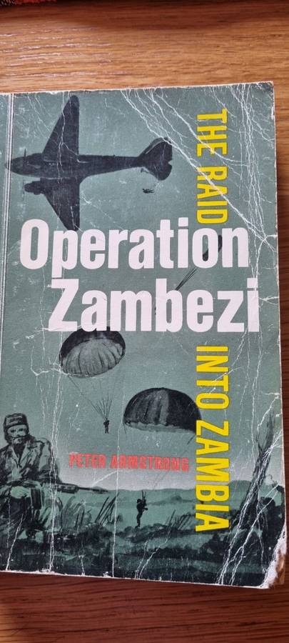 Operation Zambezi. The raid into Zambia (Green Leader) Peter Armstrong