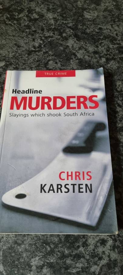 Headline murders. Slayings which shook South Africa. Chris Karsten.