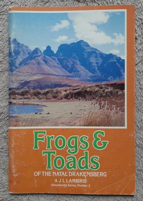 Frogs and Toads of the Natal Drakensberg - Author: A J L Lambiris