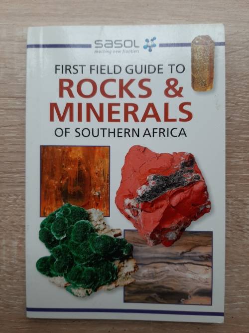 Sasol First Field Guide to Rocks and Minerals of Southern Africa - Author: Bruce Cairncross