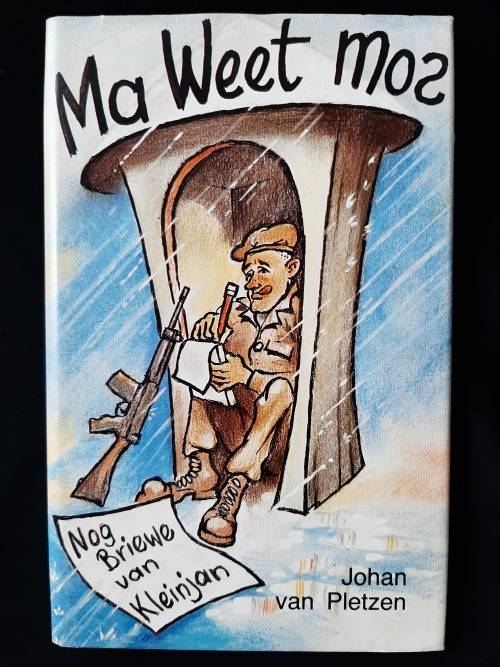 Ma Weet Mos: Nog Briewe van Kleinjan by Johan van Pletzen