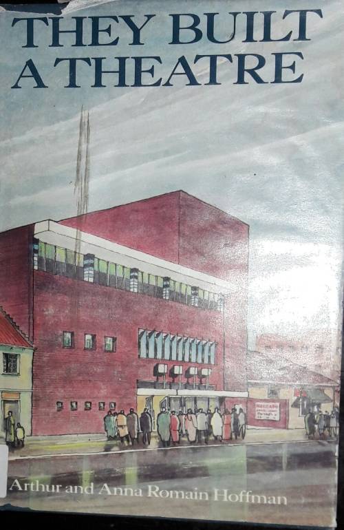 They Built A Theatre - Arthur and Anna Romain Hoffman