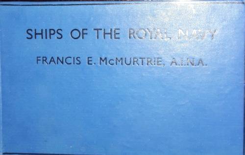 Ships Of The Royal Navy - Francis E McMurtrie, A.I.N.A.
