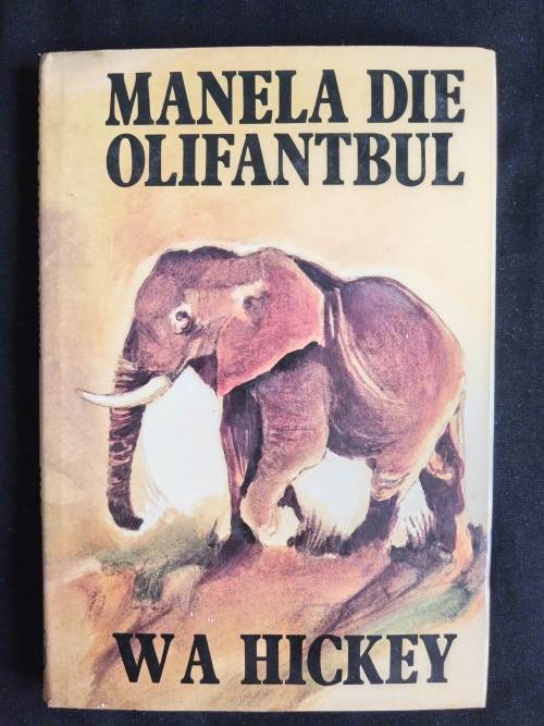 Mandela Die Olifantbul by W A Hickey