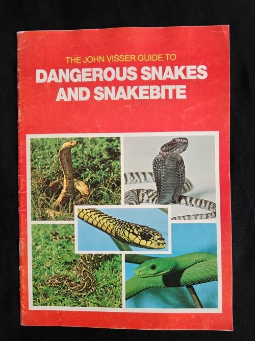 The John Visser Guide to Dangerous Snakes & Snakebite