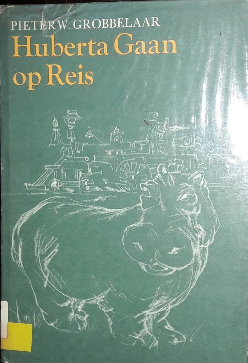 Huberta Gaan Op Reis - Pieter W Grobbelaar
