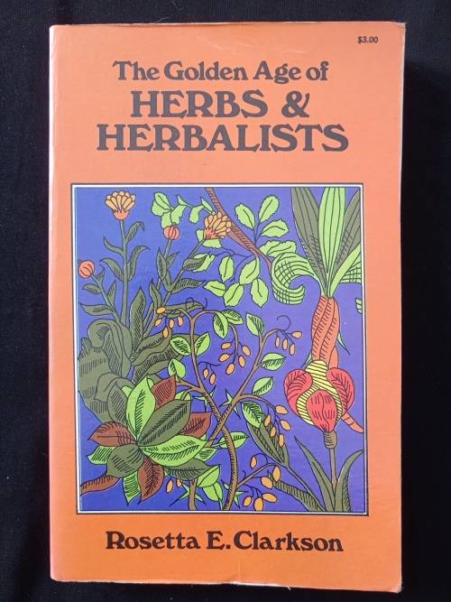 The Golden Age of Herbs & Herbalists by Rosetta E Clarkson