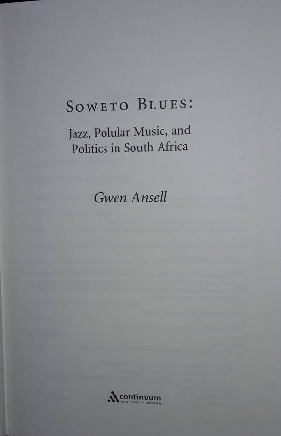 Soweton Blues - Jazz, Popular Music and Politics In South Africa - Gwen Ansell