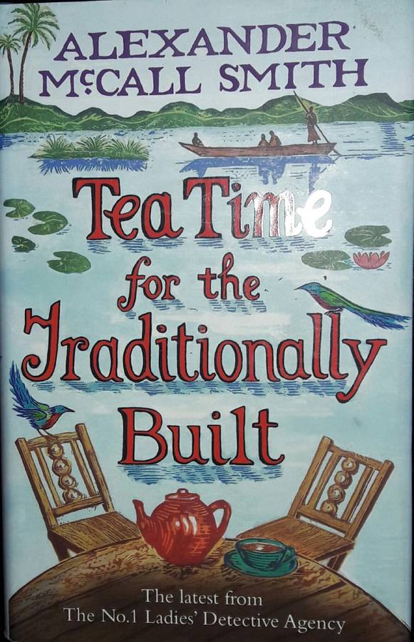 Tea Time For The Traditionally Built - Alexander McCall Smith