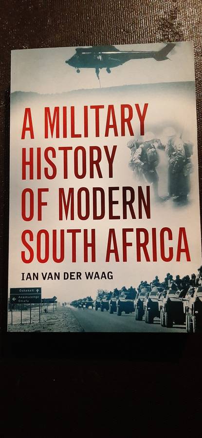 A Military History of Modern South Africa by Ian van der Waag (Signed by author)