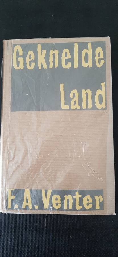 Geknelde Land deur F.A. Venter (First edition)