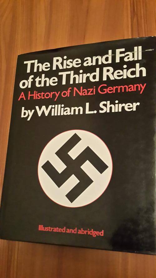 The Rise and Fall of the Third Reich by William L Shirer