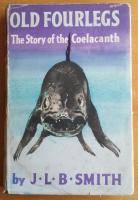 Old Fourlegs. the story of the coelacanth. JLB Smith