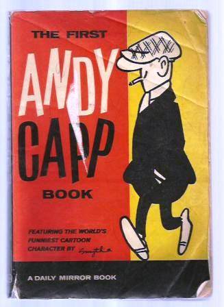 The First Andy Capp Book Featuring the World's Funniest Cartoon by Smythe