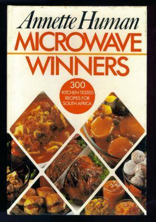 BOOKS STARTING AT R10! 1 WEEK ONLY!Annette Human - Microwave Winners  - 300 recipes for South Africa