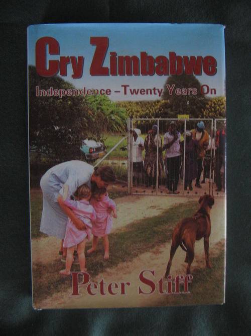 Cry Zimbabwe - Independence - Twenty Years On  by  Peter Stiff